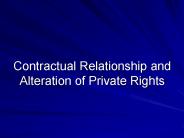 Contractual Relationship and Alteration of Private Rights