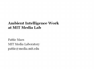 Ambient Intelligence Work at MIT Media Lab