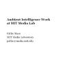 Ambient Intelligence Work at MIT Media Lab PowerPoint PPT Presentation