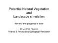 Potential Natural Vegetation and Landscape simulation Review and progress to date by Jennie Pearce P PowerPoint PPT Presentation
