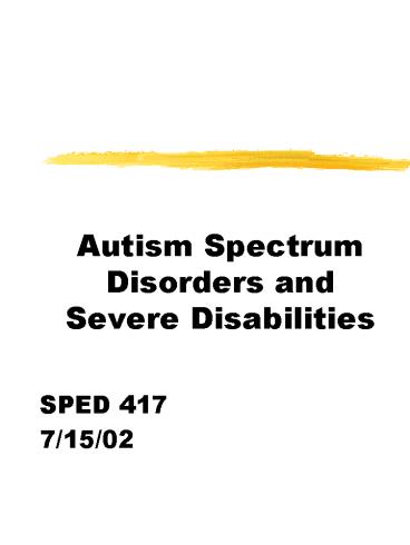 Autism Spectrum Disorders and Severe Disabilities