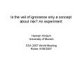 Is the veil of ignorance only a concept about risk? An experiment PowerPoint PPT Presentation