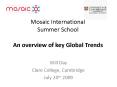 Mosaic International Summer School An overview of key Global Trends PowerPoint PPT Presentation