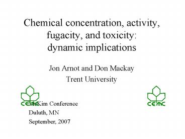 Chemical concentration, activity, fugacity, and toxicity: dynamic implications