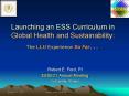 Launching an ESS Curriculum in Global Health and Sustainability: The LLU Experience So Far PowerPoint PPT Presentation