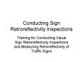 Conducting Sign Retroreflectivity Inspections PowerPoint PPT Presentation