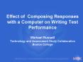 Effect of Composing Responses with a Computer on Writing Test Performance Michael Russell Technology PowerPoint PPT Presentation