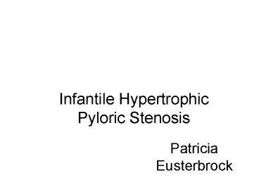 Infantile Hypertrophic Pyloric Stenosis