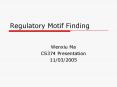 Regulatory Motif Finding PowerPoint PPT Presentation