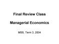 Final Review Class Managerial Economics PowerPoint PPT Presentation