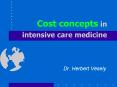 Cost concepts in intensive care medicine PowerPoint PPT Presentation