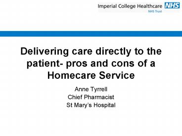 Delivering care directly to the patient pros and cons of a Homecare Service