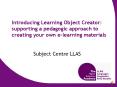 Introducing Learning Object Creator: supporting a pedagogic approach to creating your own elearning PowerPoint PPT Presentation