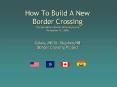 How To Build A New Border Crossing Transportation Border Working Group November 18, 2008 Calais, MES PowerPoint PPT Presentation