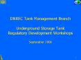 DNREC Tank Management Branch Underground Storage Tank Regulatory Development Workshops September 200 PowerPoint PPT Presentation