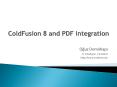 ColdFusion 8 and PDF Integration PowerPoint PPT Presentation