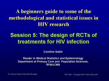 Session 5: The design of RCTs of treatments for HIV infection
