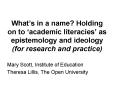Whats in a name Holding on to academic literacies as epistemology and ideology for research and prac PowerPoint PPT Presentation