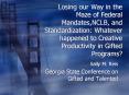 Losing our Way in the Maze of Federal Mandates,NCLB, and Standardization: Whatever happened to Creat PowerPoint PPT Presentation