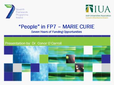 People in FP7 MARIE CURIE Seven Years of Funding Opportunities