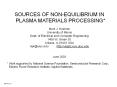 SOURCES OF NON-EQUILIBRIUM IN PLASMA MATERIALS PROCESSING* PowerPoint PPT Presentation