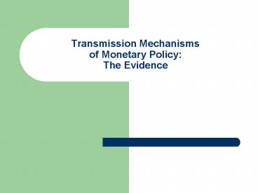 Transmission Mechanisms of Monetary Policy: The Evidence