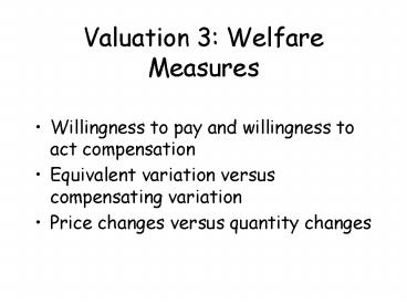 Valuation 3: Welfare Measures