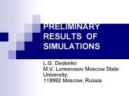 PRELIMINARY RESULTS OF SIMULATIONS