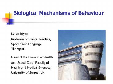 Biological Mechanisms of Behaviour