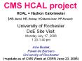 University of Rochester DoE Site Visit, Monday July 17, 2006 1:20-1:40 pm  Arie Bodek, Pawel de Barbaro University of Rochester ( update as of CMS Week at CERN June 23, 2006) PowerPoint PPT Presentation