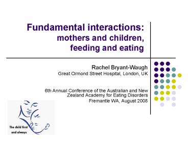 Fundamental interactions: mothers and children, feeding and eating