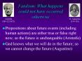 Fatalism: What happens could not have occurred otherwise PowerPoint PPT Presentation