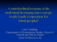 A critical political economy of the small island developing states concept: South-South cooperation for island peoples? PowerPoint PPT Presentation
