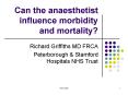 Can the anaesthetist influence morbidity and mortality PowerPoint PPT Presentation