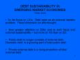 DEBT SUSTAINABILITY IN EMERGING MARKET ECONOMIES Yilmaz Akyz PowerPoint PPT Presentation