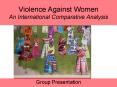 Violence Against Women An International Comparative Analysis PowerPoint PPT Presentation