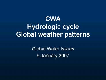 CWA Hydrologic cycle Global weather patterns