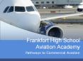 Frankfort High School Aviation Academy PowerPoint PPT Presentation