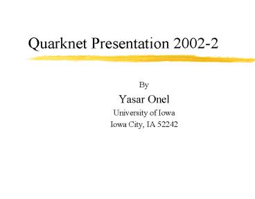 Quarknet Presentation 20022