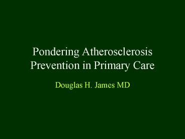 Pondering Atherosclerosis Prevention in Primary Care