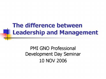 The difference between Leadership and Management