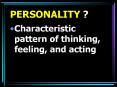 PERSONALITY ? PowerPoint PPT Presentation