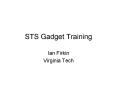 STS Gadget Training PowerPoint PPT Presentation
