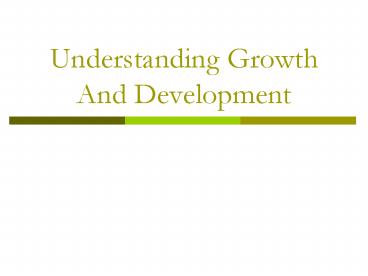 Understanding Growth And Development