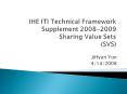 IHE ITI Technical Framework Supplement 20082009 Sharing Value Sets SVS PowerPoint PPT Presentation