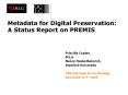 Metadata for Digital Preservation: A Status Report on PREMIS PowerPoint PPT Presentation