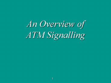 An Overview of ATM Signalling