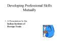 Developing Professional Skills Mutually PowerPoint PPT Presentation