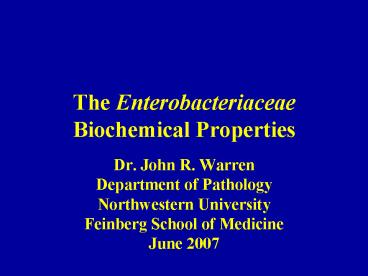 The Enterobacteriaceae Biochemical Properties