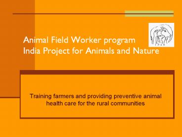 Animal Field Worker program India Project for Animals and Nature
